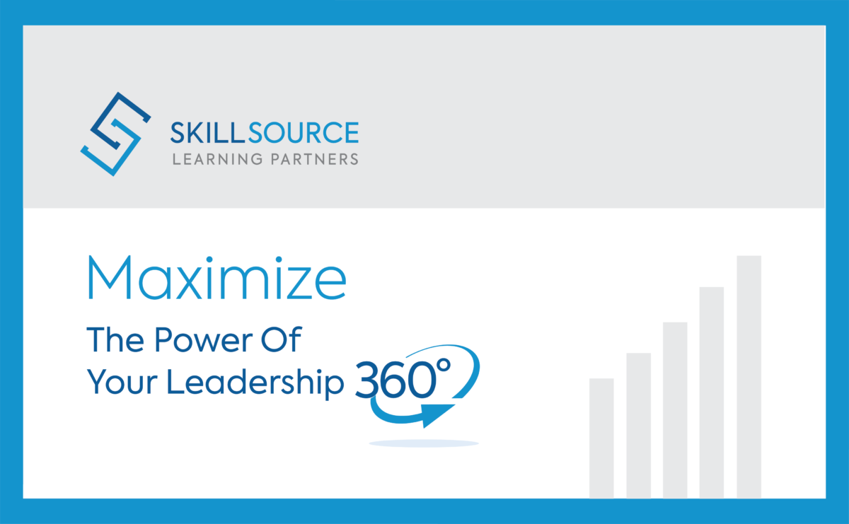 Maximize the Power of Your Leadership 360° - SkillSource